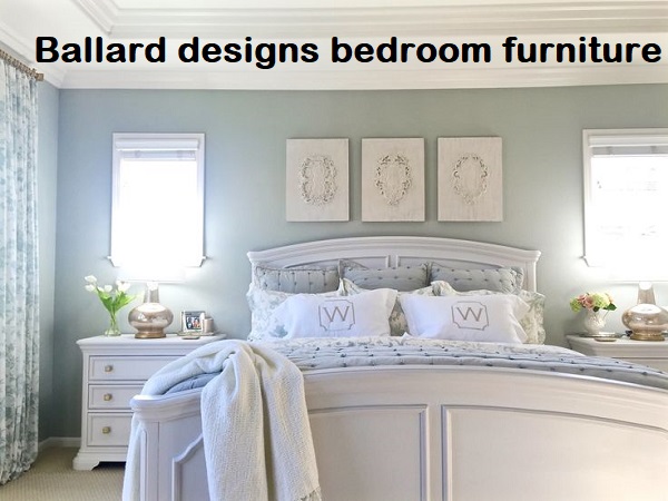 ballard designs bedroom furniture